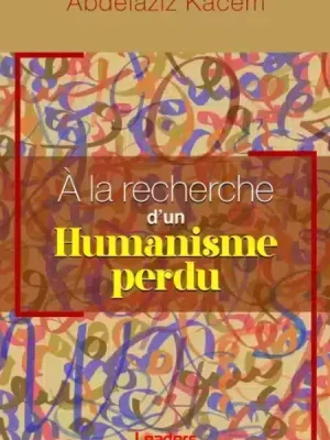 À la recherche d’un humanisme perdu